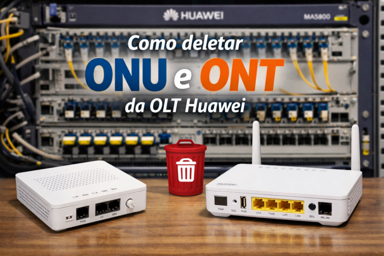 Como deletar ONU e ONT da OLT Huawei