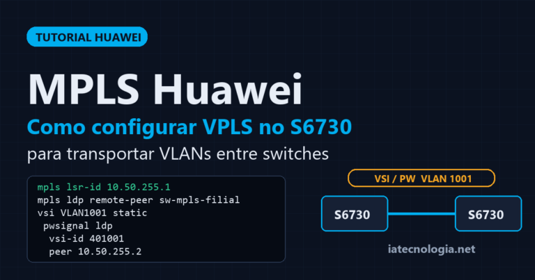 MPLS Huawei: como configurar VPLS no switch S6730 para transportar VLANs